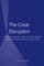 The Great Disruption; Understanding the Populist Forces Behind Trump, Brexit, and LePen