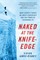 Naked at the Knife-Edge