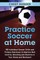 Practice Soccer At Home