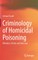 Criminology of Homicidal Poisoning