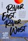 River East, River West