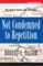 Not Condemned to Repetition