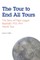 The Tour to End All Tours