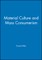 Material Culture and Mass Consumption