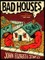 Bad Houses