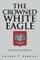 The Crowned White Eagle