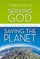 Serving God, Saving the Planet