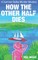How the Other Half Dies