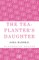 The Tea-Planter's Daughter