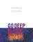 Go Deep
