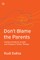Don't Blame the Parents