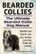 Bearded Collies. The Ultimate Bearded Collie Dog Manual. Bearded Collie book for care, costs, feeding, grooming, health and training.