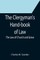 The Clergyman's Hand-book of Law; The Law of Church and Grave