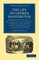 The Life of George Washington, Commander in Chief of the American Army Through the Revolutionary War, and the First President of the United States