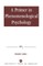 A Primer in Phenomenological Psychology
