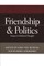 Friendship & Politics