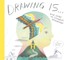 Drawing Is ...