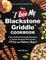 The I Love My Blackstone Griddle Cookbook