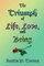 The Triumph Of Life, Love, And Being