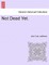 Not Dead Yet. Vol. III