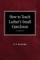 How to Teach Luther's Small Catechism