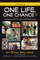 One Life, One Chance, Part 2
