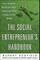 The Social Entrepreneur's Handbook: How to Start, Build, and Run a Business That Improves the World