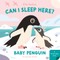 Can I Sleep Here Baby Penguin