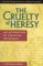 Cruelty of Heresy