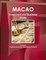 Macao Investment and Business Guide Volume 2 Practical Information, Regulations, Contacts