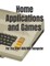 Home Applications and Games
