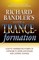 Richard Bandler's Guide to Trance-Formation