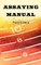 Assaying Manual - Fire Assay of Gold, Silver and Lead (Third Edition)