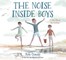 The Noise Inside Boys