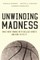 Unwinding Madness