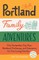 Portland Family Adventures (Second Edition)