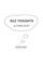 Idle Thoughts & Other Stuff