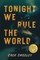 Tonight We Rule the World