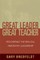 Great Leader, Great Teacher
