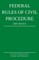 Federal Rules of Civil Procedure; 2021 Edition
