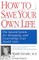 How to Save Your Own Life