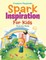 Spark Inspiration for Kids Activity Book