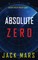 Absolute Zero (An Agent Zero Spy Thriller-Book #12)