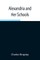 Alexandria and Her Schools; Four Lectures Delivered at the Philosophical Institution, Edinburgh