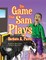 The Game That Sam Plays