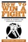 How to Win a Fight
