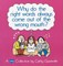 Why Do the Right Words Always Come Out of the Wrong Mouth?