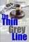 The Thin Grey Line