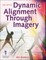 Dynamic Alignment Through Imagery