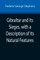Gibraltar and Its Sieges, with a Description of Its Natural Features